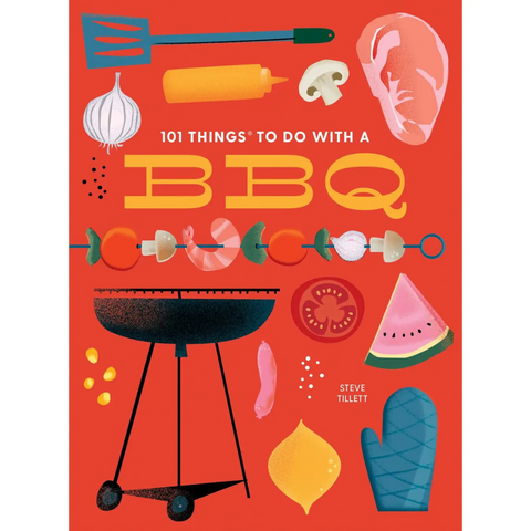 101 Things To Do with A BBQ