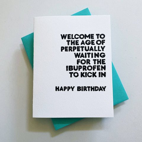 Waiting For The Ibuprofen To Kick In Letterpress Birthday Card - Richie Designs