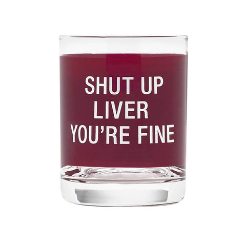 Shut Up Liver Rocks Glass