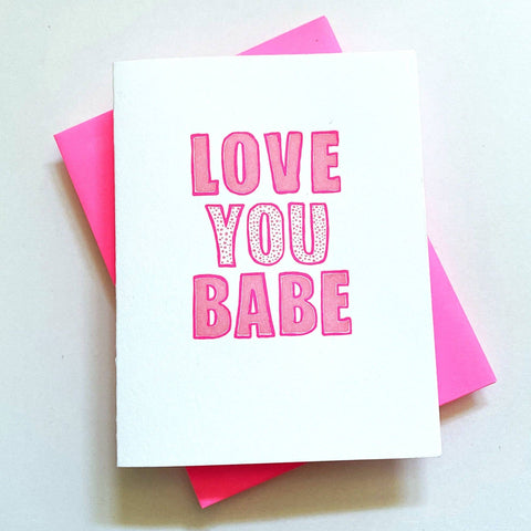 Love You Babe Letterpress Greeting Card - Richie Designs