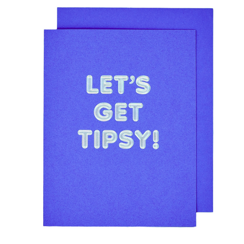 Let's Get Tipsy Card - The Social Type