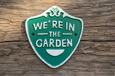 We're In the Garden Plaque