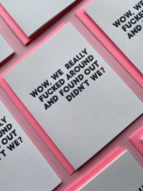 F*cked Around And Found Out Letterpress Greeting Card - Richie Designs