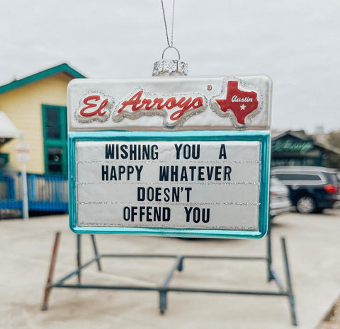 El Arroyo "Happy Whatever" Ornament