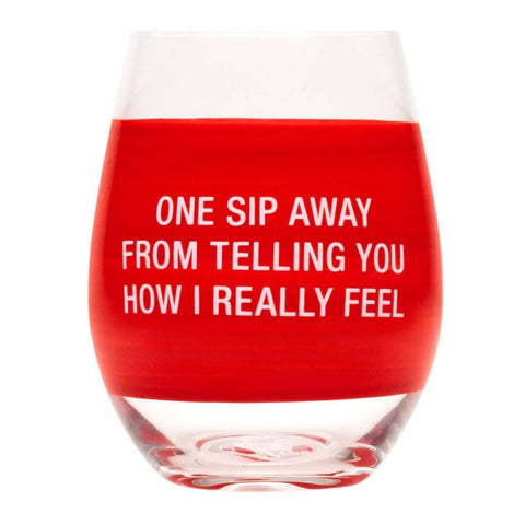 One Sip Away Wine Glass