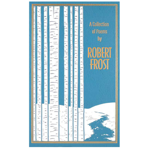 A Collection Of Poems By Robert Frost