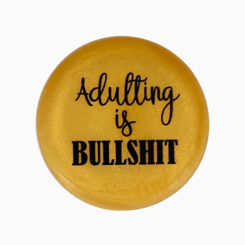 Adulting Is Bullshit - CapaBunga®