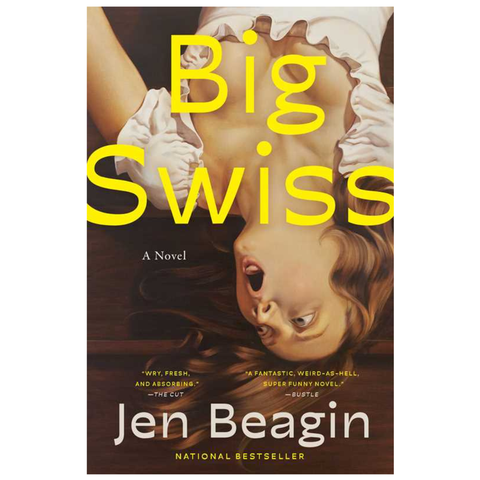 Big Swiss by Jen Beagin