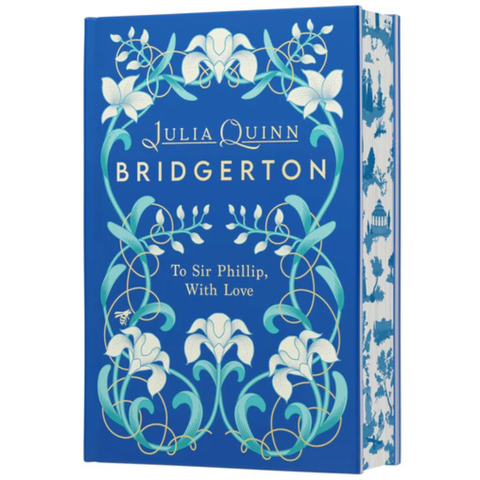 Bridgerton: To Sir Phillip, With Love, Deluxe Collector's Edition by Julia Quinn