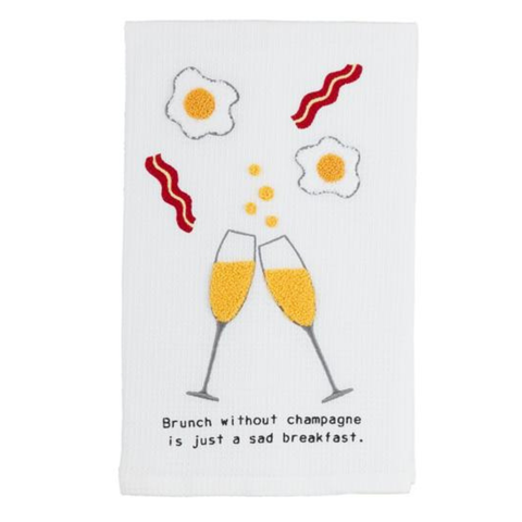 Brunch Without Champagne Is Just A Sad Breakfast Tea Towel