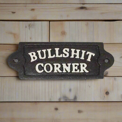 Bullshit Corner Cast Iron Sign, Black + White