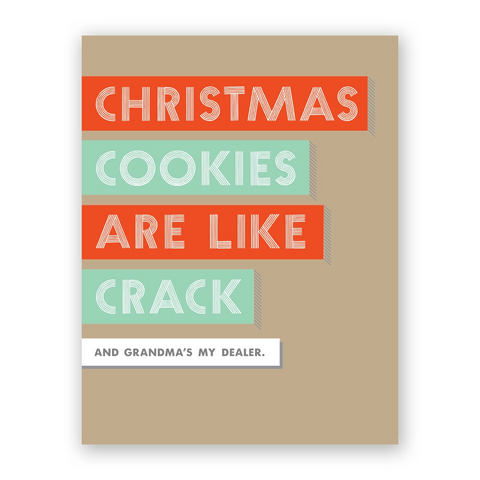 Christmas Cookies Are Like Crack Greeting Card