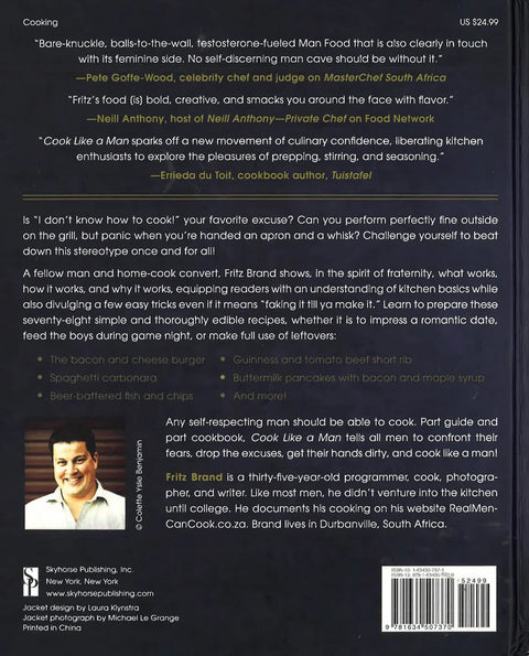 Cook Like A Man: Master Your Kitchen with 78 Simple and Delicious Recipes