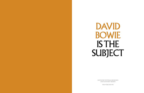 David Bowie Is: Inside the Visionary World of David Bowie By Victoria Broackes and Geoffrey Marsh