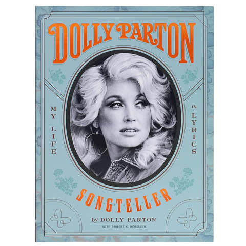Dolly Parton, Songteller: My Life in Lyrics By Dolly Parton and Robert K. Oermann