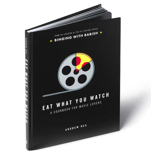 Eat What You Watch: A Cookbook For Movie Lovers