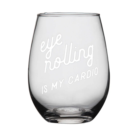 Eye Rolling Is My Cardio Stemless Wine Glass