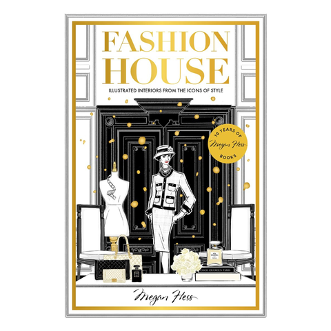 Fashion House: Illustrated Interiors From The Icons Of Style, Special Edition By Megan Hess