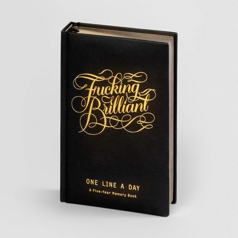 Fucking Brilliant One Line A Day Memory Book