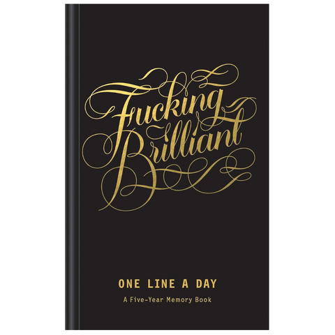 Fucking Brilliant One Line A Day Memory Book