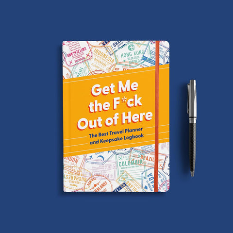 Get Me the F*ck Out of Here Travel Planner