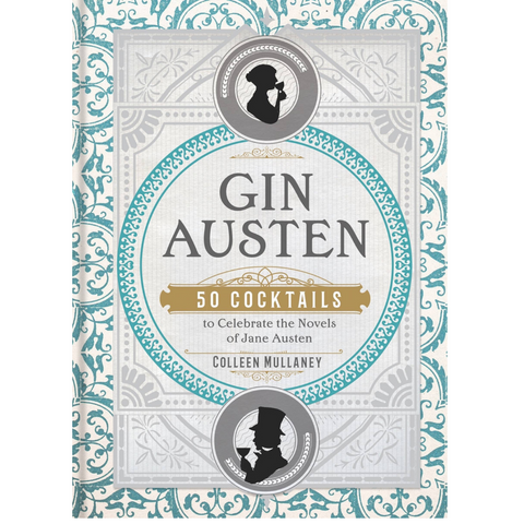 Gin Austen: 50 Cocktails To Celebrate The Novels Of Jane Austin