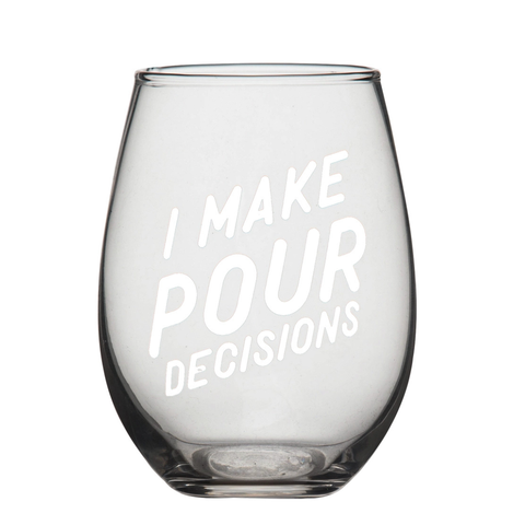 I Make Pour Decisions Stemless Wine Glass