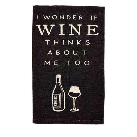 I Wonder If Wine Thinks About Me Too Tea Towel