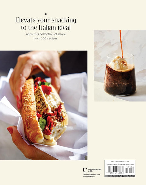Italian Snacking: Sweet and Savory Recipes For Every Hour Of The Day