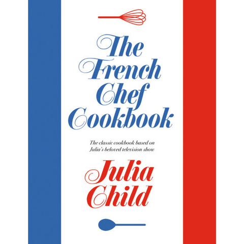 The French Chef Cookbook