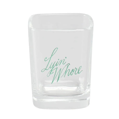 Lyin' Whore Shot Glass by Fishs Eddy