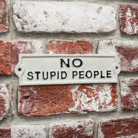 No Stupid People Cast Iron Sign, Black + White