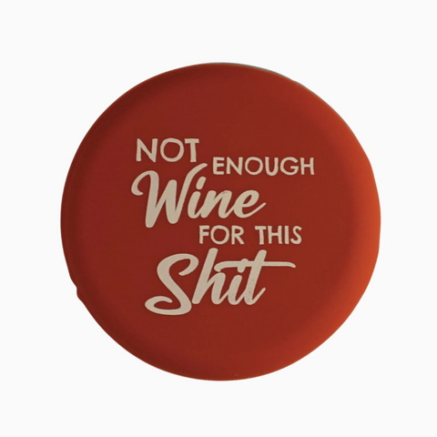 Not Enough Wine For This Shit Wine Cap - CapaBunga®