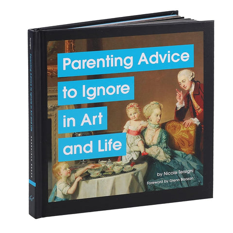 Parenting Advice To Ignore In Art And Life By Nicole Tersigni