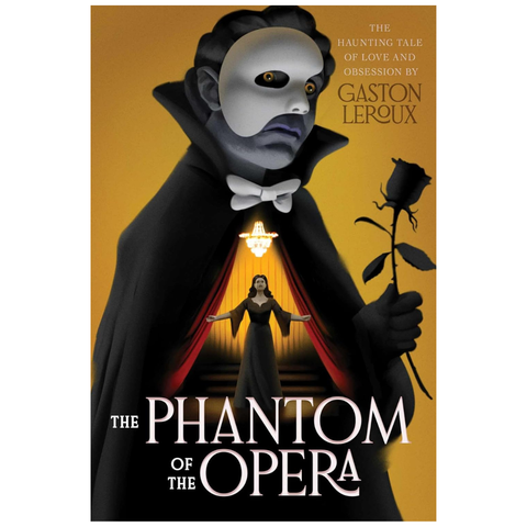 The Phantom of the Opera by Gaston Leroux