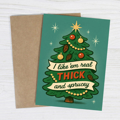 Thick and Sprucey Card - Bad Betty Greeting Co.