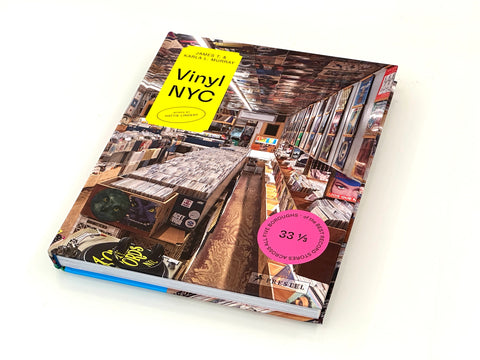 VINYL NYC: 33 1/3 of the Best Record Stores Across All Five Boroughs by James Murray, Karla Murray, Hattie Lindert