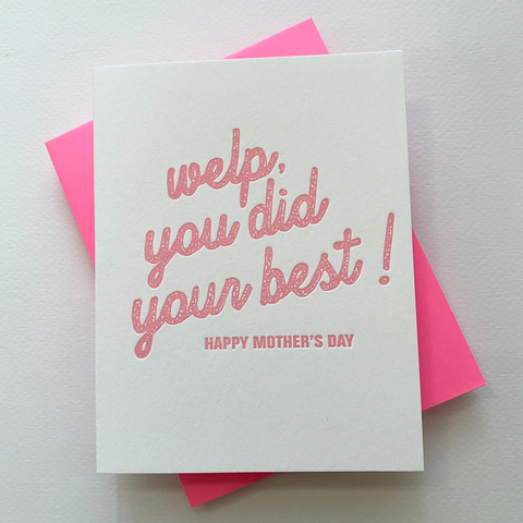 Welp, You Did Your Best! Mother's Day Card - Richie Designs