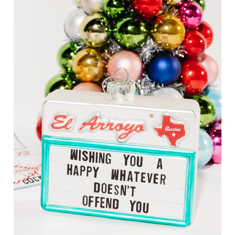 El Arroyo "Happy Whatever" Ornament