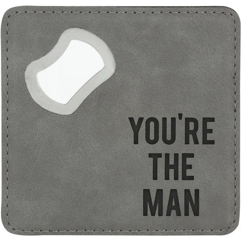 Bottle Opener Coaster - You're The Man