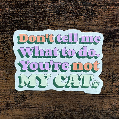 Don't Tell Me What to Do Sticker, 2.75" x 2", Light Green