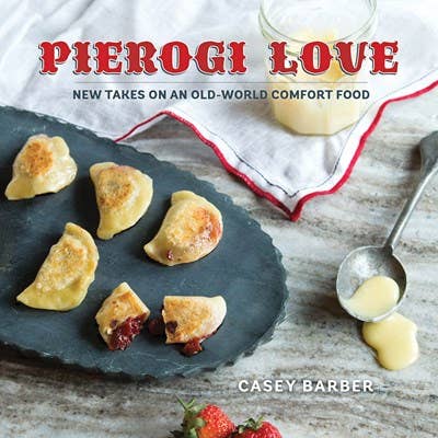 Pierogi Love: New Takes on An Old-World Comfort Food