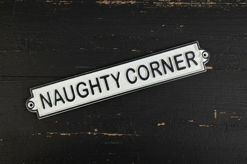 Naughty Corner Cast Iron Sign