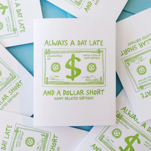 Dollar Short Belated Birthday Card - Richie Designs