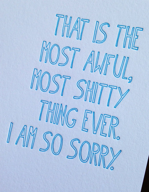 Shitty Awful Letterpress Sympathy Card - Richie Designs