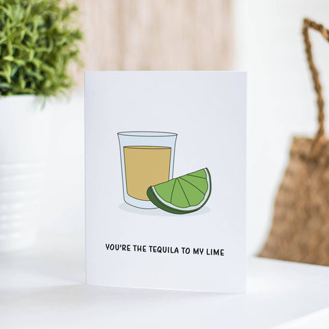 You're The Tequila To My Lime Greeting Card - Nine Two Design